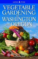 Jardinage de légumes pour l'État de Washington et l'Oregon - Vegetable Gardening for Washington and Oregon