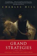 Grandes Stratégies : Littérature, diplomatie et ordre mondial - Grand Strategies: Literature, Statecraft, and World Order