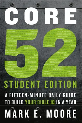 Core 52 Student Edition : Un guide quotidien de quinze minutes pour développer votre QI biblique en un an - Core 52 Student Edition: A Fifteen-Minute Daily Guide to Build Your Bible IQ in a Year