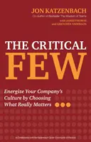 The Critical Few : Dynamiser la culture de votre entreprise en choisissant ce qui compte vraiment - The Critical Few: Energize Your Company's Culture by Choosing What Really Matters