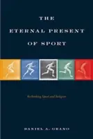 Le présent éternel du sport : Repenser le sport et la religion - The Eternal Present of Sport: Rethinking Sport and Religion