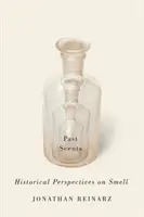 Les odeurs du passé : Perspectives historiques sur l'odorat - Past Scents: Historical Perspectives on Smell