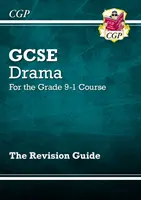 Guide de révision pour le cours d'art dramatique du GCSE 9-1 - Grade 9-1 GCSE Drama Revision Guide