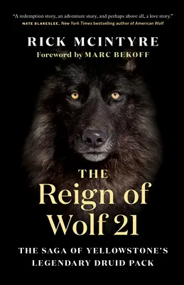 Le règne du loup 21 : La saga de la légendaire meute des druides de Yellowstone - The Reign of Wolf 21: The Saga of Yellowstone's Legendary Druid Pack