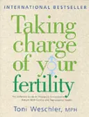 Prendre en charge votre fertilité - Le guide définitif du contrôle naturel des naissances, de la grossesse et de la santé reproductive - Taking Charge Of Your Fertility - The Definitive Guide to Natural Birth Control, Pregnancy Achievement and Reproductive Health