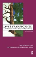 Des vies transformées - Une méthode révolutionnaire de psychothérapie dynamique - Lives Transformed - A Revolutionary Method of Dynamic Psychotherapy