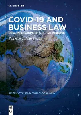 Covid-19 et le droit des affaires : Implications juridiques d'une pandémie mondiale - Covid-19 and Business Law: Legal Implications of a Global Pandemic