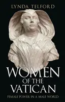 Les femmes du Vatican : Le pouvoir féminin dans un monde masculin - Women of the Vatican: Female Power in a Male World