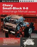 Manuel d'échange Chevy Small-Block V-8 : 2e édition - Chevy Small-Block V-8 Interchange Manual: 2nd Edition