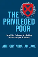 Les pauvres privilégiés : comment les universités d'élite laissent tomber les étudiants défavorisés - The Privileged Poor: How Elite Colleges Are Failing Disadvantaged Students