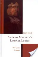 Les textes liminaires d'Andrew Marvell : L'espace entre les deux - Andrew Marvell's Liminal Lyrics: The Space Between