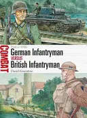 Tirailleur allemand contre tirailleur britannique : France 1940 - German Infantryman Vs British Infantryman: France 1940