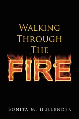 La marche à travers le feu - Walking Through The Fire