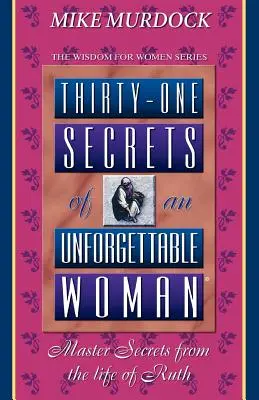 Trente et un secrets d'une femme inoubliable - Thirty-One Secrets of an Unforgettable Woman