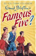 Vous pensez savoir : Les cinq personnages célèbres d'Enid Blyton - So You Think You Know: Enid Blyton's Famous Five