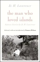 L'homme qui aimait les îles : Seize histoires de D H Lawrence - Man Who Loved Islands: Sixteen Stories by D H Lawrence