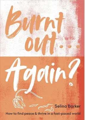 Burnt Out : Le guide en six étapes de la personne épuisée pour s'épanouir dans un monde au rythme effréné - Burnt Out: The Exhausted Person's Six-Step Guide to Thriving in a Fast-Paced World