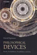 Dispositifs philosophiques : Preuves, probabilités, possibilités et ensembles - Philosophical Devices: Proofs, Probabilities, Possibilities, and Sets