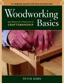 Les bases du travail du bois : Maîtriser l'essentiel de l'artisanat - Woodworking Basics: Mastering the Essentials of Craftsmanship