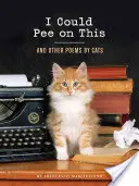 Je pourrais pisser dessus : Et autres poèmes de chats (Cadeaux pour les amoureux des chats, Livres drôles pour les amoureux des chats) - I Could Pee on This: And Other Poems by Cats (Gifts for Cat Lovers, Funny Cat Books for Cat Lovers)