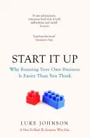 Start It Up - Pourquoi il est plus facile que vous ne le pensez de diriger votre propre entreprise - Start It Up - Why Running Your Own Business is Easier Than You Think