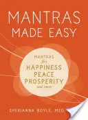 Mantras faciles : Mantras pour le bonheur, la paix, la prospérité et plus encore - Mantras Made Easy: Mantras for Happiness, Peace, Prosperity, and More