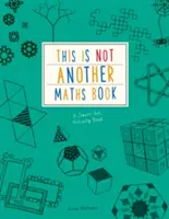 Ce n'est pas un autre livre de maths - Un livre d'activités artistiques intelligent - This is Not Another Maths Book - A smart art activity book