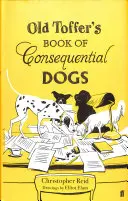 Le livre des chiens conséquents du vieux Toffer - Old Toffer's Book of Consequential Dogs