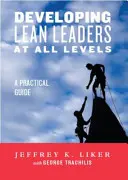 Développer des leaders Lean à tous les niveaux : Un guide pratique - Developing Lean Leaders at All Levels: A Practical Guide