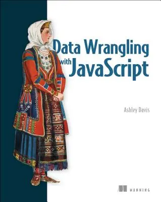 La manipulation des données avec JavaScript - Data Wrangling with JavaScript