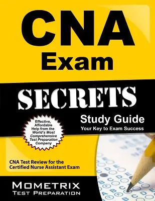 CNA Exam Secrets Study Guide : Le test CNA pour l'examen d'aide-soignant(e) certifié(e) - CNA Exam Secrets Study Guide: CNA Test Review for the Certified Nurse Assistant Exam