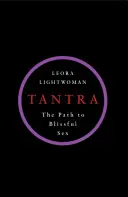 Tantra : Le chemin vers une sexualité épanouie - Tantra: The Path to Blissful Sex