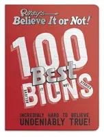 Ripley's 100 Best Believe It or Nots - Incroyablement difficile à croire. Indéniablement vrai&nbsp;! - Ripley's 100 Best Believe It or Nots - Incredibly Hard to Believe. Undeniably True!