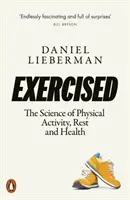 Exercé - La science de l'activité physique, du repos et de la santé - Exercised - The Science of Physical Activity, Rest and Health