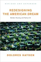 Redessiner le rêve américain : L'avenir du logement, du travail et de la vie de famille - Redesigning the American Dream: The Future of Housing, Work and Family Life
