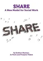 Partager - Un nouveau modèle pour le travail social - Share - A New Model for Social Work