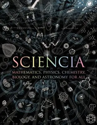 Sciencia : Mathématiques, physique, chimie, biologie et astronomie pour tous - Sciencia: Mathematics, Physics, Chemistry, Biology, and Astronomy for All