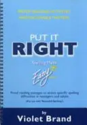 Put it Right - Proof-Reading Passages to Assess Specific Spelling Difficulties in Teenagers and Adults (en anglais) - Put it Right - Proof-Reading Passages to Assess Specific Spelling Difficulties in Teenagers and Adults