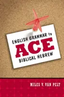 Grammaire anglaise pour s'initier à l'hébreu biblique - English Grammar to Ace Biblical Hebrew