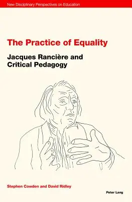 La pratique de l'égalité : Jacques Rancire et la pédagogie critique - The Practice of Equality: Jacques Rancire and Critical Pedagogy