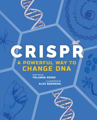 Crispr : Un moyen puissant de modifier l'ADN - Crispr: A Powerful Way to Change DNA