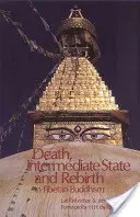 La mort, l'état intermédiaire et la renaissance dans le bouddhisme tibétain - Death, Intermediate State, and Rebirth in Tibetan Buddhism