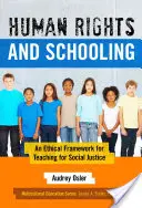 Droits de l'homme et éducation : Un cadre éthique pour enseigner la justice sociale - Human Rights and Schooling: An Ethical Framework for Teaching for Social Justice