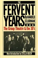 Les années de ferveur : Le théâtre de groupe et les années trente - The Fervent Years: The Group Theatre and the Thirties