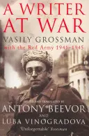 Écrivain en guerre - Vassili Grossman avec l'Armée rouge 1941-1945 - Writer At War - Vasily Grossman with the Red Army 1941-1945