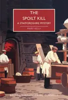 Spoilt Kill - Un mystère du Staffordshire - Spoilt Kill - A Staffordshire Mystery