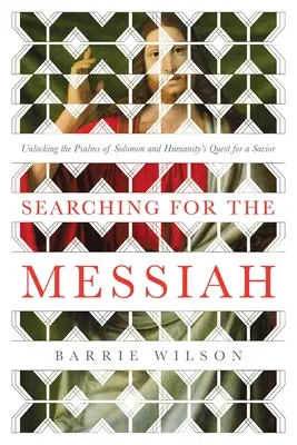 À la recherche du Messie : Les Psaumes de Salomon et la quête d'un sauveur par l'humanité - Searching for the Messiah: Unlocking the Psalms of Solomon and Humanity's Quest for a Savior