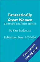 Fantastiquement grandes femmes scientifiques et leurs histoires - Fantastically Great Women Scientists and Their Stories