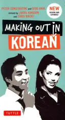 Making Out in Korean : Un livre de phrases en coréen - Making Out in Korean: A Korean Language Phrase Book