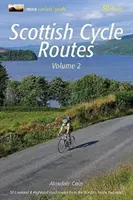 Routes cyclables écossaises Volume 2 - 30 itinéraires routiers des Lowlands et Highlands, des Borders aux Hébrides - Scottish Cycle Routes Volume 2 - 30 Lowland & Highland Road Routes from the Borders to the Hebrides